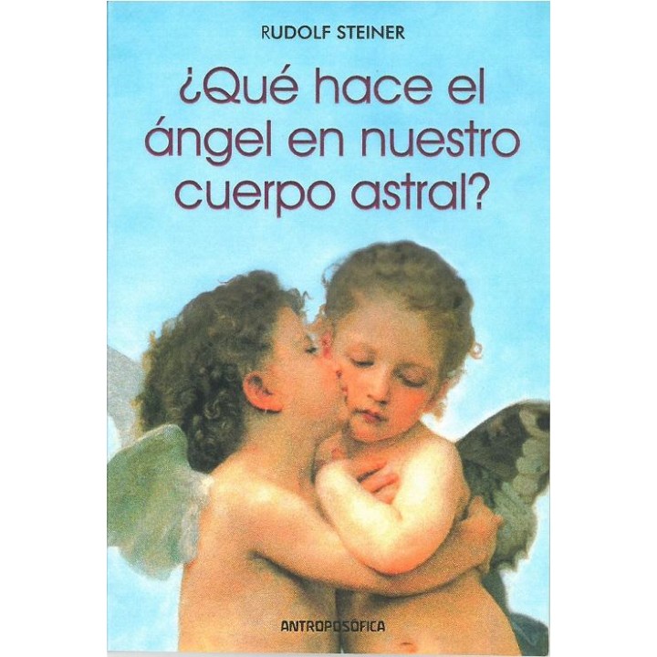 ¿Qué hace el ángel en nuestro cuerpo astral?