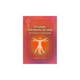 El cuerpo instrumento del alma, en la salud y la enfermedad