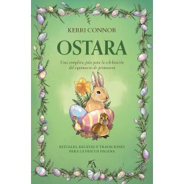 Ostara. Una completa guía para la celebración del equinoccio de primavera
