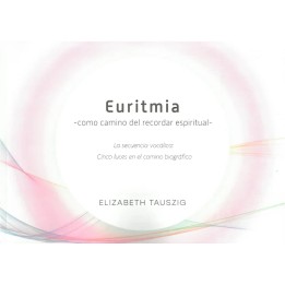 Euritmia como camino del recordar espiritual- Tomo II  La secuencia vocálica