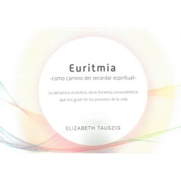 Euritmia como camino del recordar espiritual- Tomo I La secuencia evolutiva