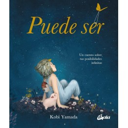 Puede ser: Un cuento sobre tus posibilidades infinitas
