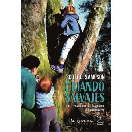 CRIANDO SALVAJES: El arte y la ciencia de enamorarse de la naturaleza.