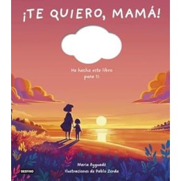 ¡TE QUIERO, MAMÁ!