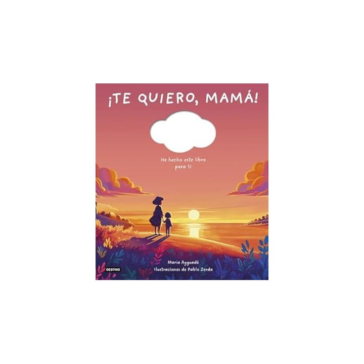 ¡TE QUIERO, MAMÁ!