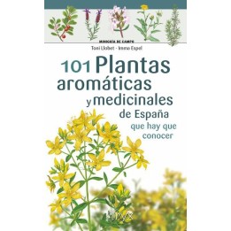 101 Plantas Aromaticas Y Medicinales De España Que Hay Que Conocer