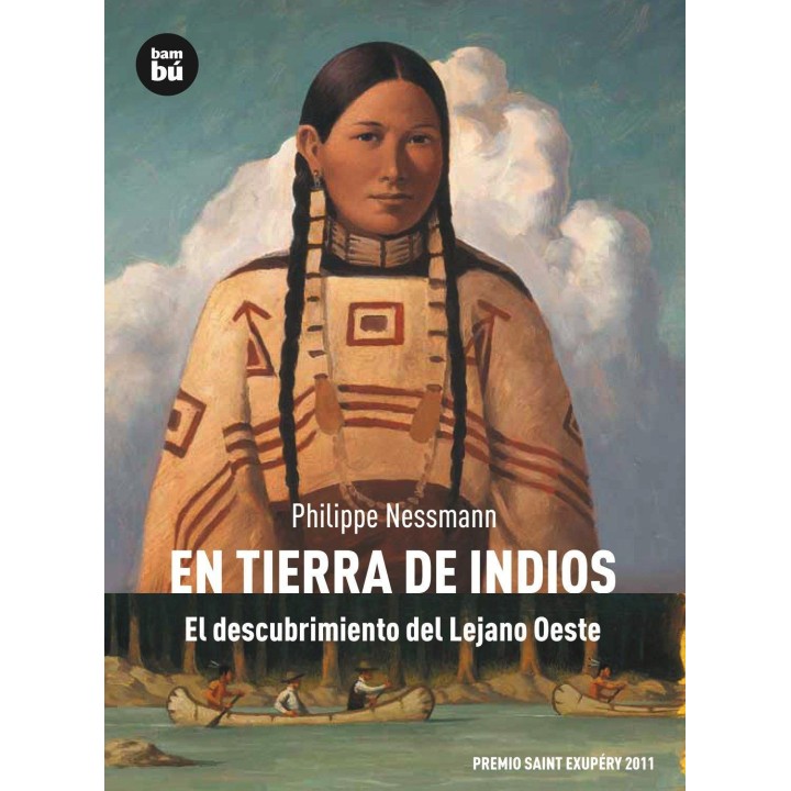 En tierra de indios. El descubrimiento del Lejano Oeste