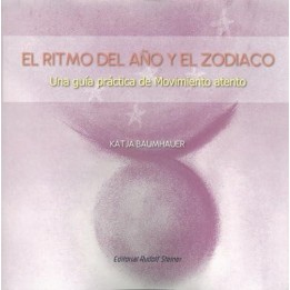 El ritmo del año y el zodiaco. Una guía práctica de Movimiento atento.