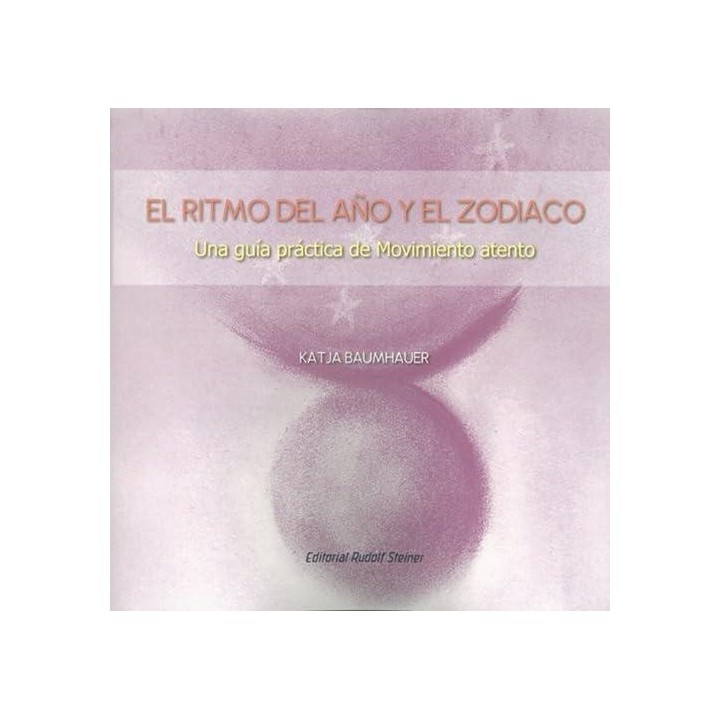 El ritmo del año y el zodiaco. Una guía práctica de Movimiento atento.