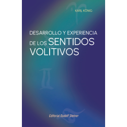 Desarrollo y experiencia de los sentidos volitivos.