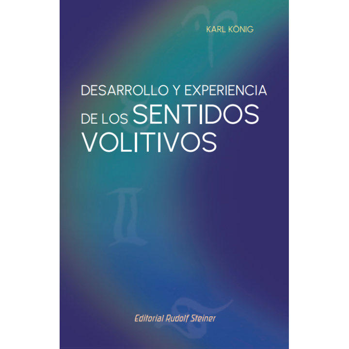 Desarrollo y experiencia de los sentidos volitivos.