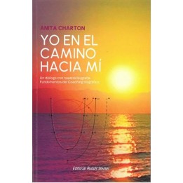 Yo en el camino hacia mí. Un diálogo con nuestra biografía. Fundamentos del coaching biográfico.