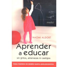 Aprender a educar sin gritos, amenazas ni castigos