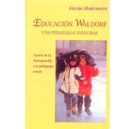 Educación Waldorf. Una Pedagogía integral.