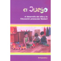 El juego el desarrollo del niño y la educación preescolar Waldor
