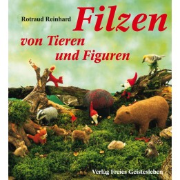 Filzen von Tieren und Figuren
