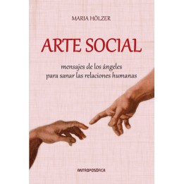 Arte Social. Mensaje de los ángeles para sanar las relaciones hu