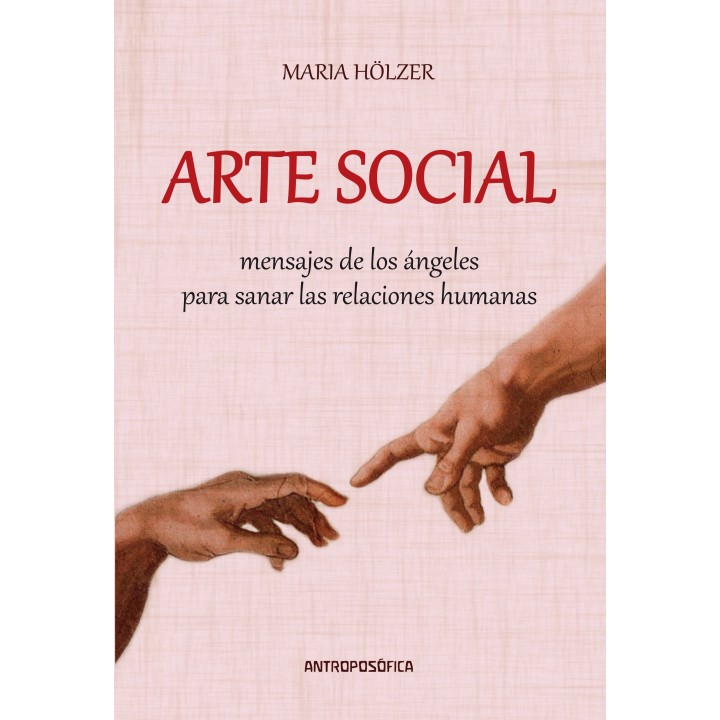 Arte Social. Mensaje de los ángeles para sanar las relaciones hu